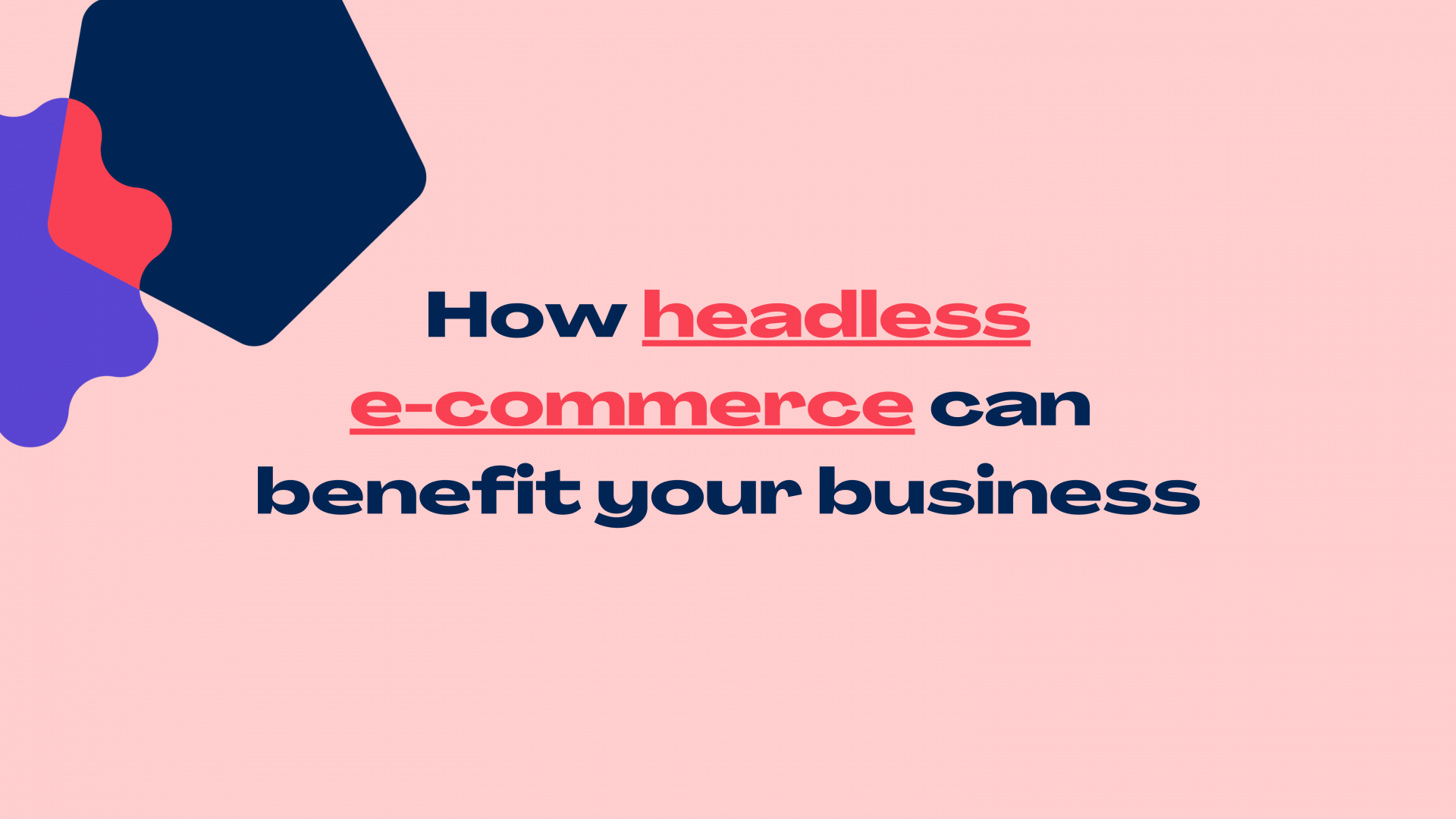 How headless e-commerce can benefit your business – webinar