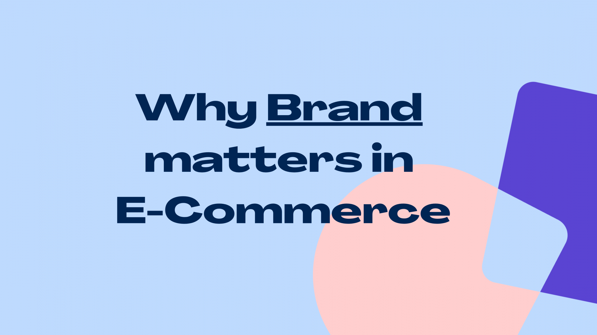 Why Brand Matters in E-Commerce – Webinar